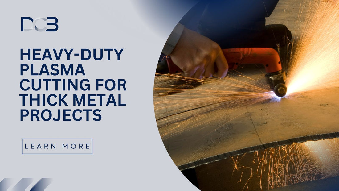 Heavy-Duty Plasma Cutting for Thick Metal Projects in Australia