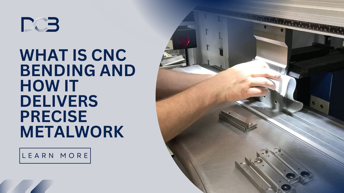 What Is CNC Bending and How It Delivers Precise Metalwork